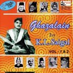 Ghazalain Of K.L. Saigal - Vol-01-02 - Pahari Sanyal Song Download